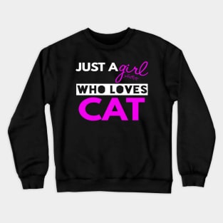 Just A Girl Who Loves Cat Crewneck Sweatshirt